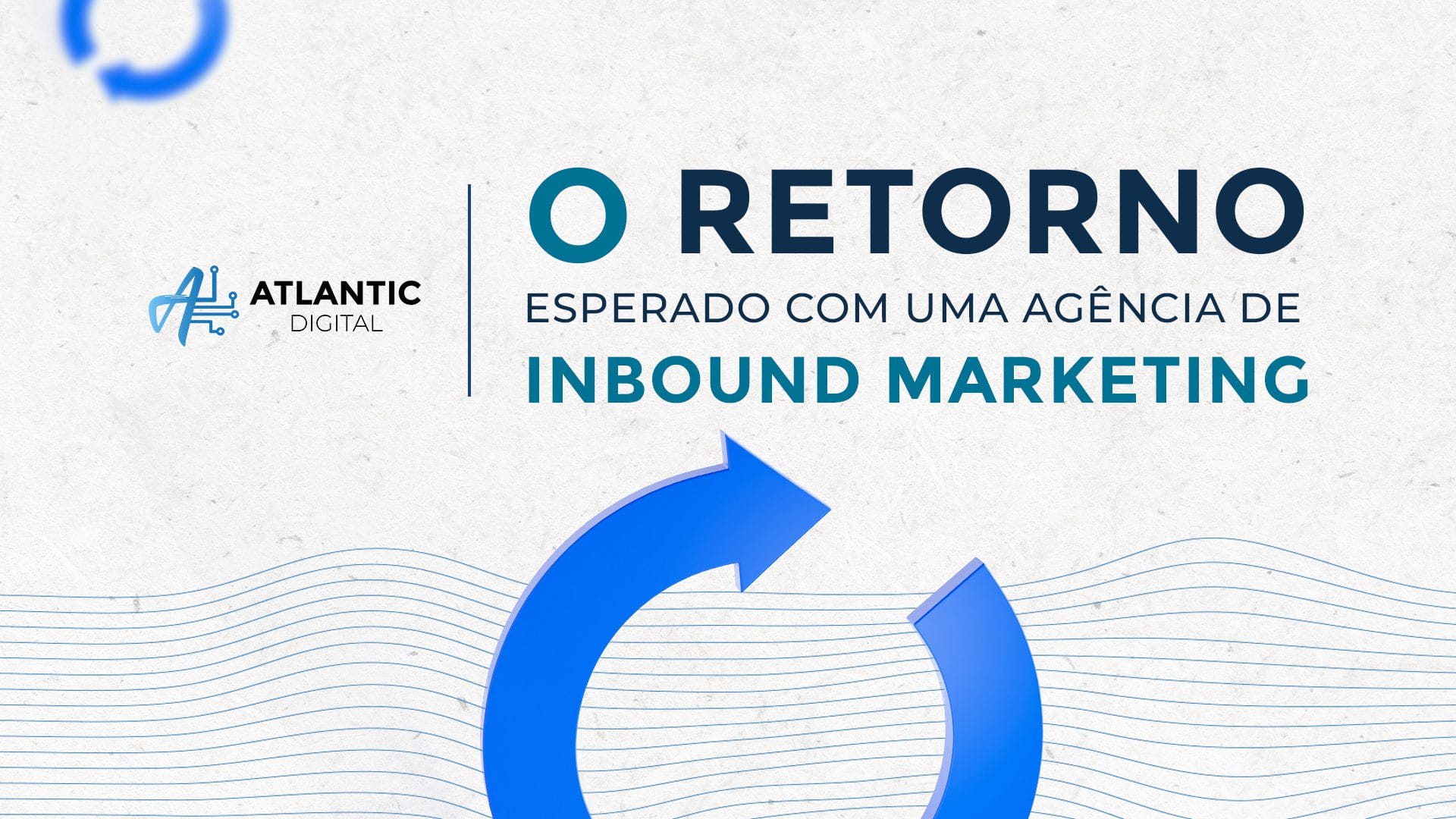 Qual é o retorno esperado ao contratar uma agência de inbound marketing?
